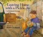 Stock image for Leaving Home with a Pickle Jar for sale by Eatons Books and Crafts