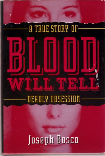 Imagen de archivo de Blood Will Tell: A True Story of Deadly Obsession a la venta por Books of the Smoky Mountains