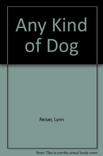 Any Kind of Dog (9780688109158) by Reiser, Lynn