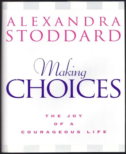 9780688109356: Making Choices: The Joy of a Courageous Life