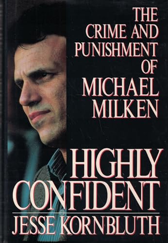 Stock image for Highly Confident: The Crime and Punishment of Michael Milken for sale by Your Online Bookstore