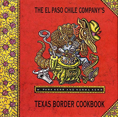 9780688109417: The El Paso Chile Company's Texas Border Cookbook: Home Cooking from Rio Grande Country