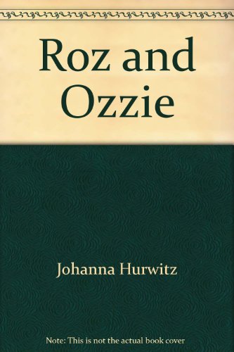 Roz and Ozzie (9780688109462) by Johanna Hurwitz