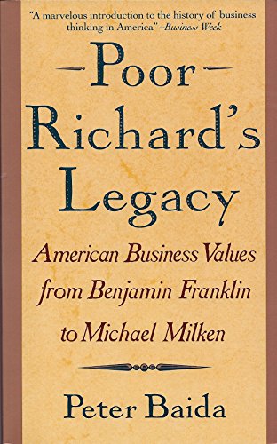 9780688109660: Poor Richard's Legacy: American Business Values from Benjamin Franklin to Donald Trump