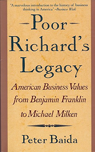 Stock image for Poor Richard's Legacy: American Business Values from Benjamin Franklin to Michael Milken for sale by ThriftBooks-Dallas