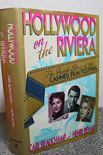 Imagen de archivo de Hollywood on the Riviera: The Inside Story of the Cannes Film Festival a la venta por SecondSale