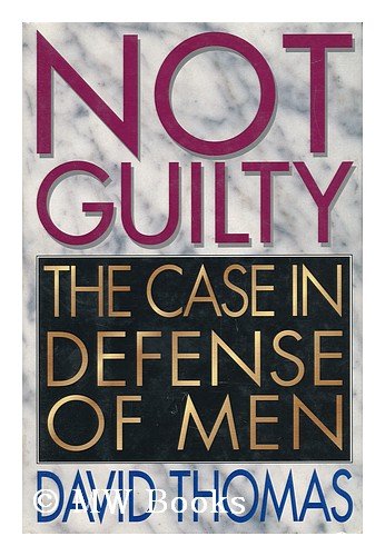 Beispielbild fr Not Guilty : The Case in Defense of Men zum Verkauf von Better World Books