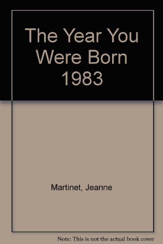 9780688110789: The Year You Were Born 1983