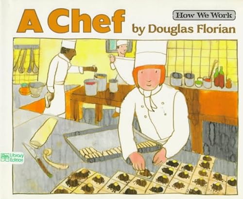 A Chef (How We Work) (9780688111090) by Florian, Douglas