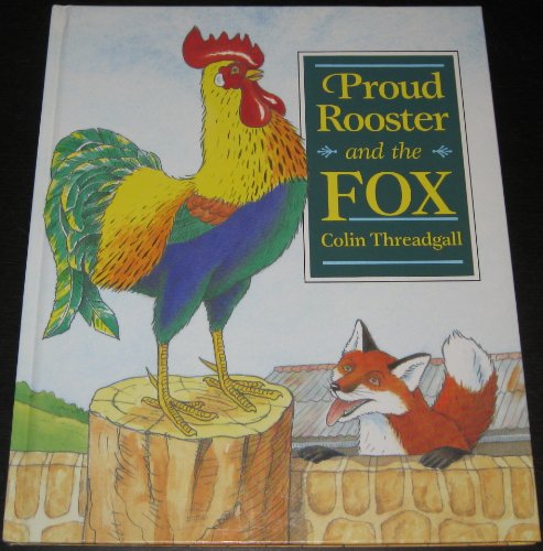 9780688111243: Proud Rooster and the Fox