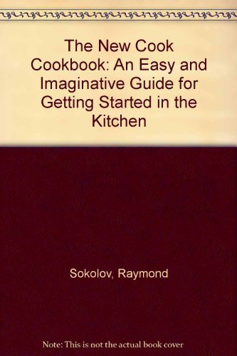 Stock image for The New Cook Cookbook: An Easy and Imaginative Guide for Getting Started in the Kitchen for sale by SecondSale