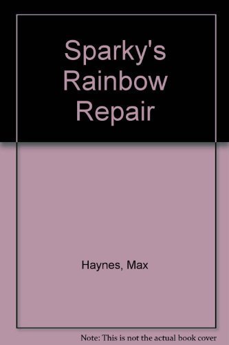 Stock image for Sparky's Rainbow Repair for sale by ThriftBooks-Dallas