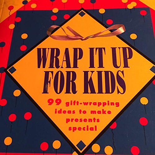 Beispielbild fr Wrap It Up for Kids: 99 Gift-Wrapping Ideas to Make Presents Special zum Verkauf von ThriftBooks-Atlanta