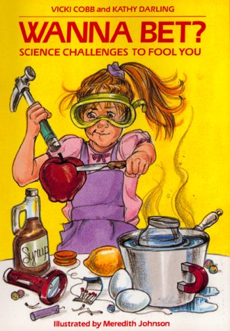 Stock image for Wanna Bet! : Science Challenges Bound to Fool You for sale by Better World Books