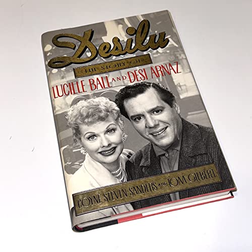 Imagen de archivo de Desilu: The Story of Lucille Ball and Desi Arnaz a la venta por SecondSale