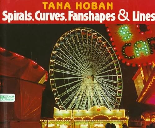 Spirals, Curves, Fanshapes & Lines (9780688112295) by Hoban, Tana