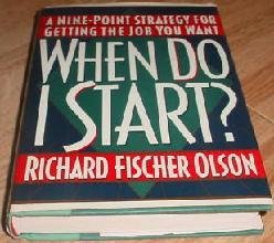 Imagen de archivo de When Do I Start? : A Nine-Point Strategy for Getting the Job You Want a la venta por Top Notch Books
