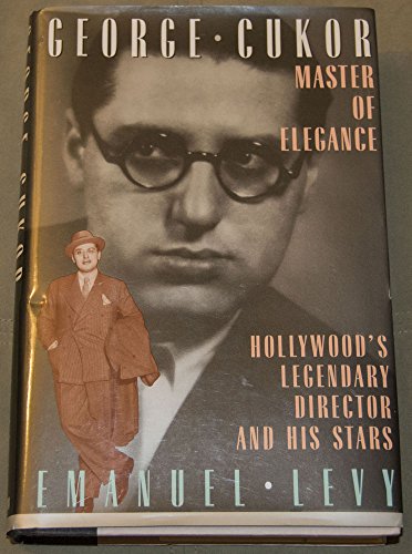 Imagen de archivo de George Cukor, Master of Elegance : Hollywood's Legendary Director and His Stars a la venta por Better World Books