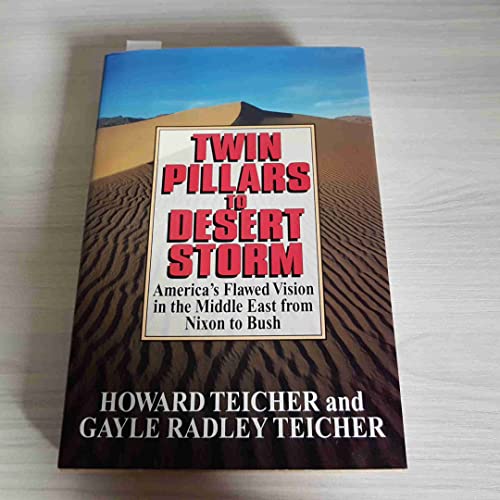 9780688112547: Twin Pillars to Desert Storm: America's Flawed Vision in the Middle East from Nixon to Bush