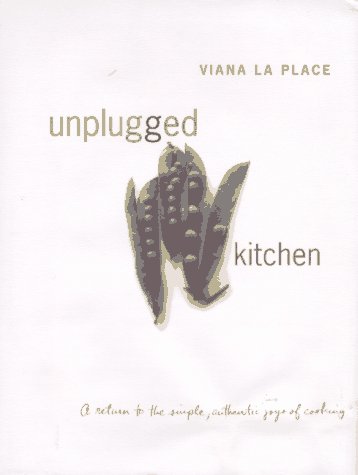 Beispielbild fr Unplugged Kitchen: A Return to the Simple, Authentic Joys of Cooking zum Verkauf von Your Online Bookstore