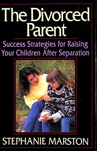 9780688113230: The Divorced Parent: Success Strategies for Raising Your Children After Separation