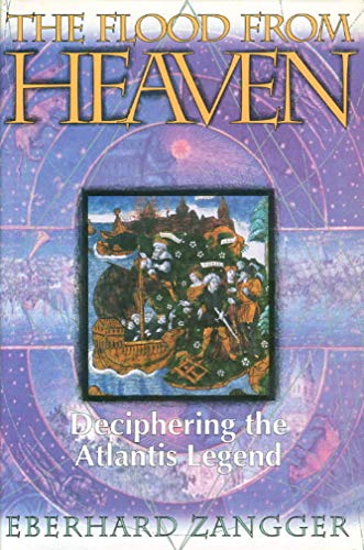 Beispielbild fr The Flood from Heaven: Deciphering the Atlantis Legend zum Verkauf von Booketeria Inc.