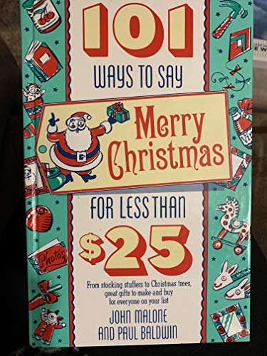 Beispielbild fr 101 Ways to Say Merry Christmas for Less Than $25 zum Verkauf von Wonder Book