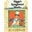 Beispielbild fr Siggy's Spaghetti Works zum Verkauf von Better World Books