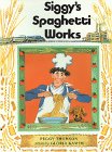 Beispielbild fr Siggy's Spaghetti Works zum Verkauf von Better World Books: West