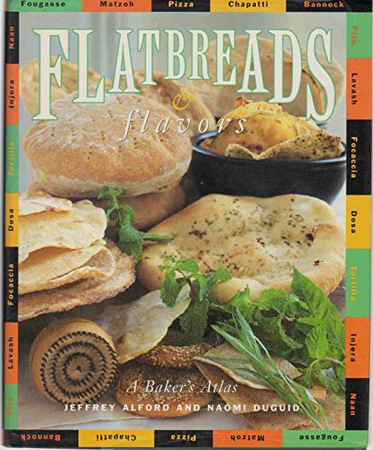 9780688114114: Flatbreads and Flavors: A Baker's Atlas: A Culinary Atlas