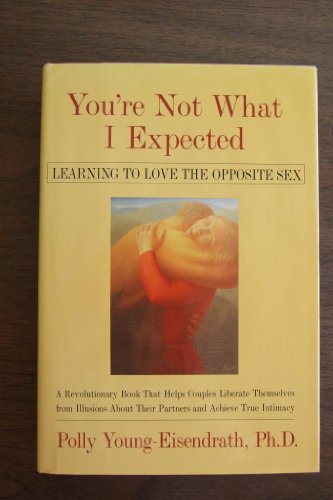 Imagen de archivo de You're Not What I Expected: Learning to Love the Opposite Sex a la venta por SecondSale