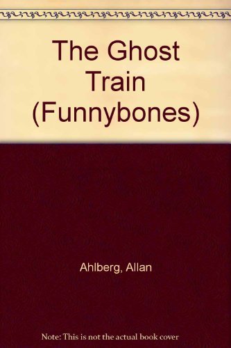 9780688114350: The Ghost Train (Funnybones)