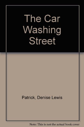 The Car Washing Street (9780688114534) by Patrick, Denise Lewis