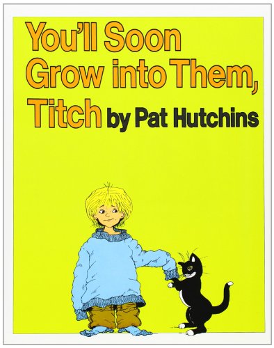 Imagen de archivo de You'll Soon Grow into Them, Titch a la venta por SecondSale