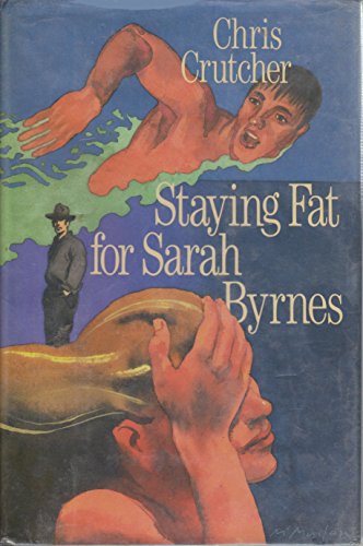 Staying Fat for Sarah Byrnes (9780688115524) by Crutcher, Chris