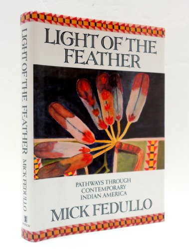 Light of the Feather: Pathways Through Contemporary Indian America.