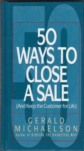 Stock image for 50 Ways to Close a Sale : (And Keep the Customer for Life) for sale by SecondSale