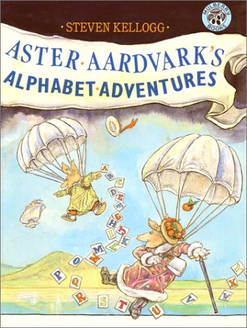 Aster Aardvark's Alphabet Adventures (9780688115715) by Kellogg, Steven