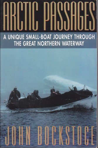 Stock image for Arctic Passages: A Unique Small-Boat Journey Through the Great Northern Waterway for sale by HPB-Emerald