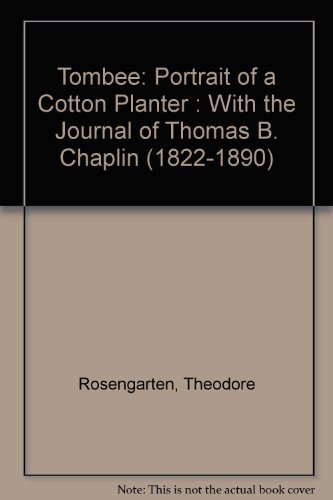 Imagen de archivo de Tombee: Portrait of a Cotton Planter : With the Journal of Thomas B. Chaplin (1822-1890) a la venta por HPB-Red