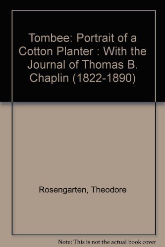 Stock image for Tombee: Portrait of a Cotton Planter : With the Journal of Thomas B. Chaplin (1822-1890) for sale by Ed's Editions LLC, ABAA