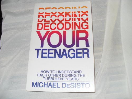 Stock image for Decoding Your Teenager: How to Understand Each Other During the Turbulent Years for sale by Zoom Books Company