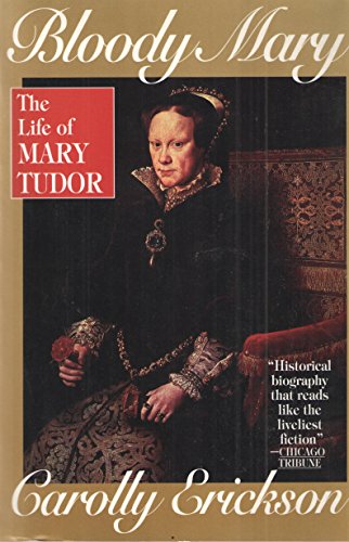 Stock image for Bloody Mary: The Life of Mary Tudor for sale by ThriftBooks-Dallas