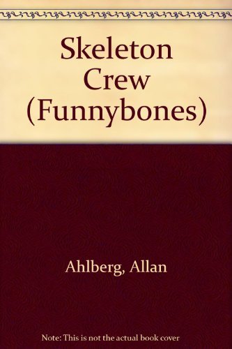 9780688116606: Skeleton Crew (Funnybones)