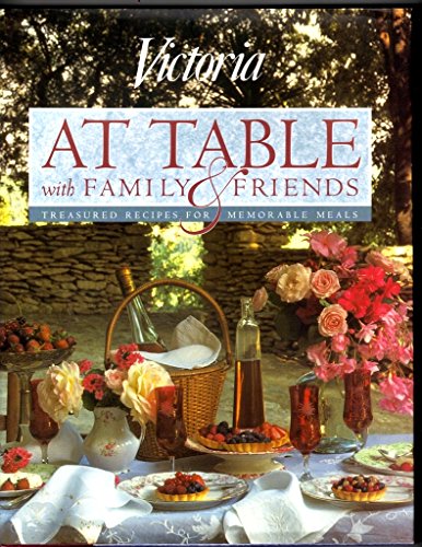 Victoria at Table With Family and Friends (9780688116620) by MacVean, Mary (editor)