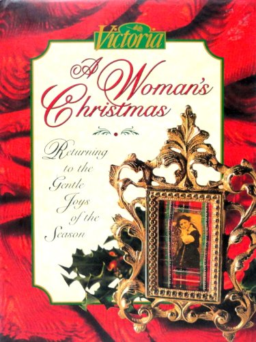 Stock image for A Woman's Christmas : Returning to the Gentle Joys ofthe Season for sale by Better World Books: West