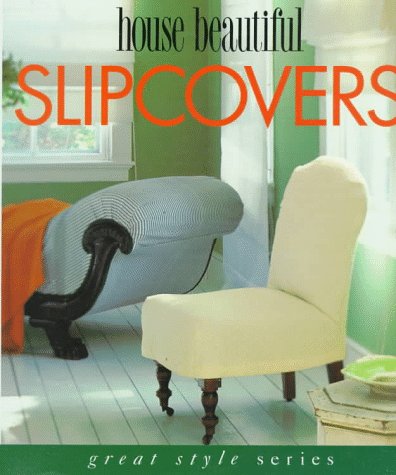 Stock image for House Beautiful Slipcovers (Great Style) for sale by Wonder Book