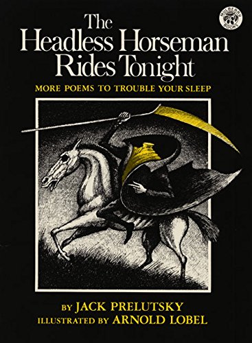 Stock image for The Headless Horseman Rides Tonight: More Poems to Trouble Your Sleep for sale by Wonder Book