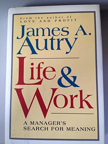 Imagen de archivo de Life and Work: A Manager's Search for Meaning a la venta por SecondSale