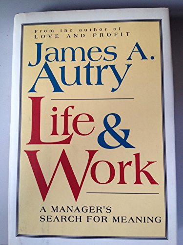 9780688117641: Life and Work: A Manager's Search for Meaning